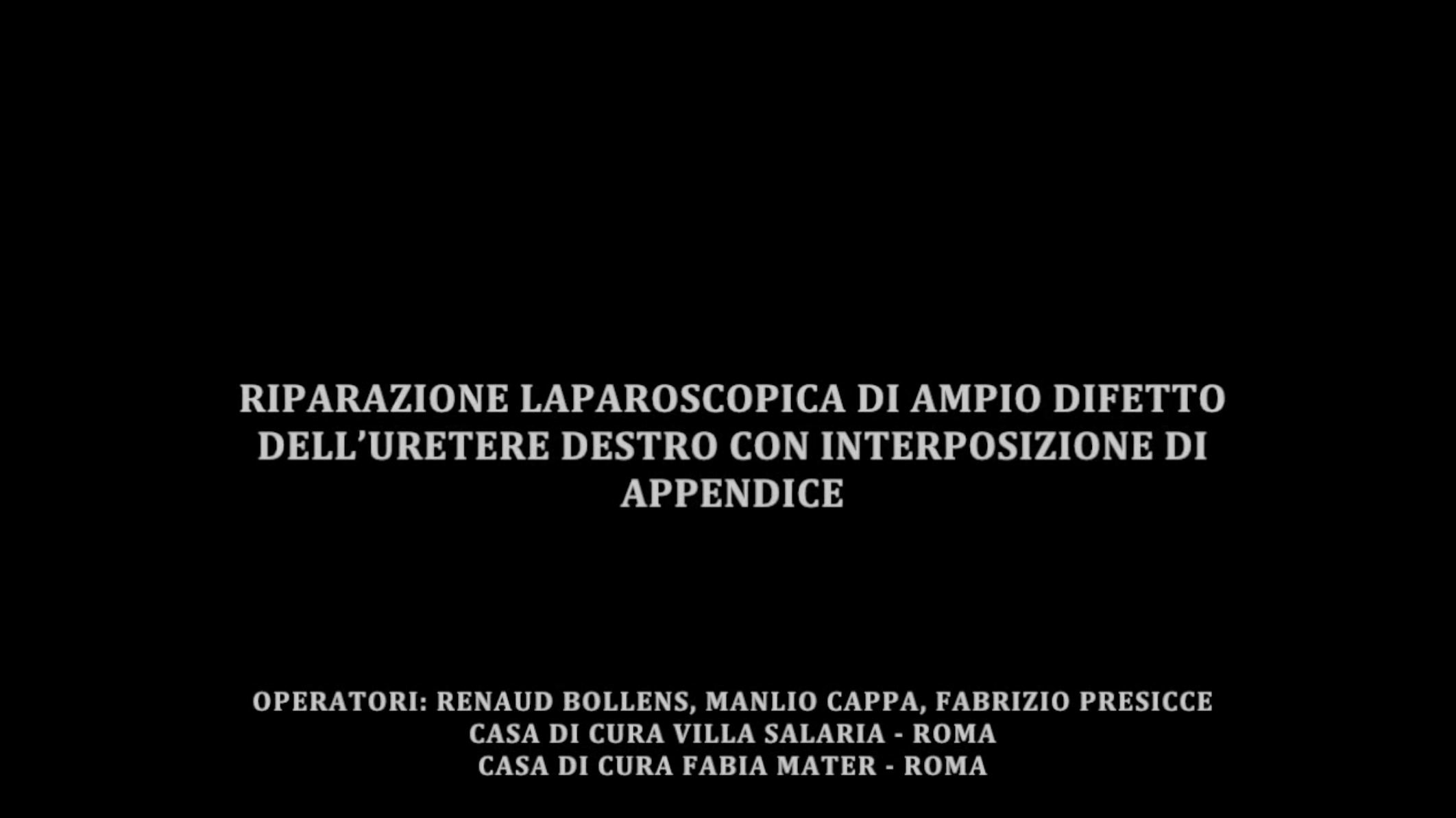 RIPARAZIONE LAPAROSCOPICA DI AMPIO DIFETTO DELL'URETERE DESTRO CON INTERPOSIZIONE DI APPENDICE